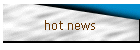 hot news
